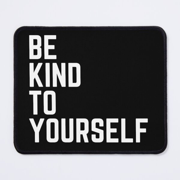 Item preview, be kind to yourself designed and sold by The Little Wood Cottage.