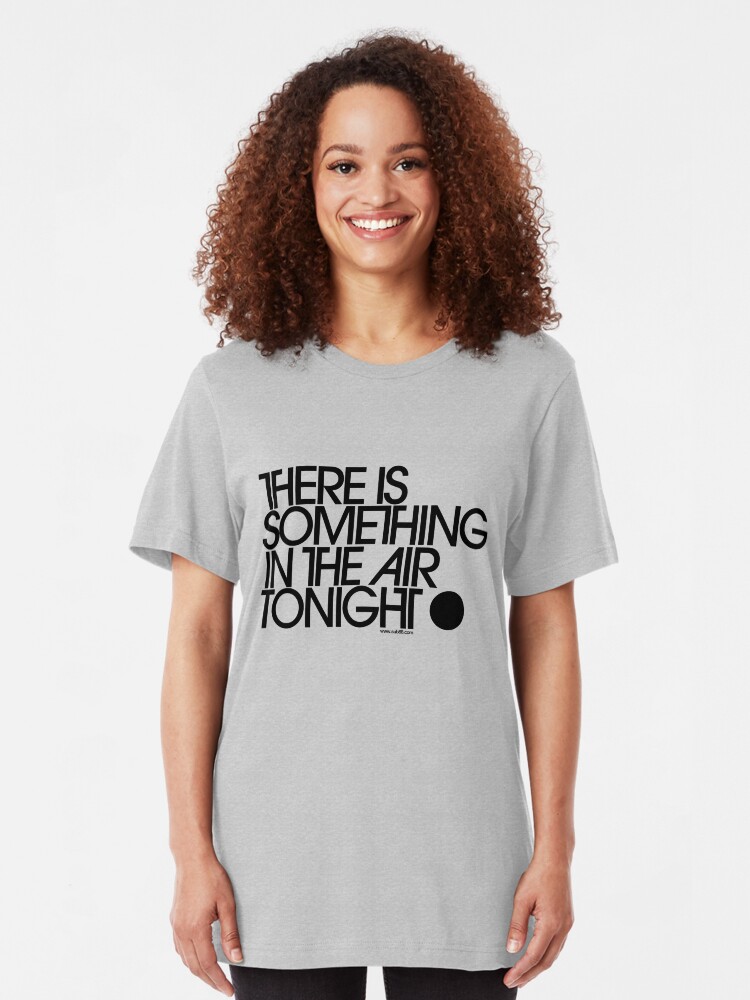 Alternate view of There Is Something In The Air Tonight Slim Fit T-Shirt