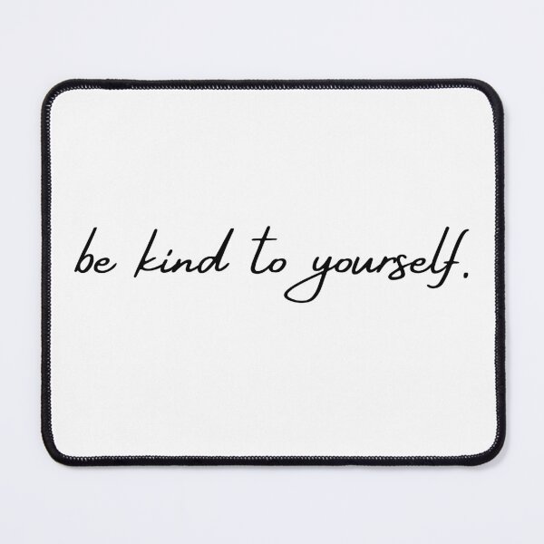 Item preview, be kind to yourself designed and sold by The Little Wood Cottage.