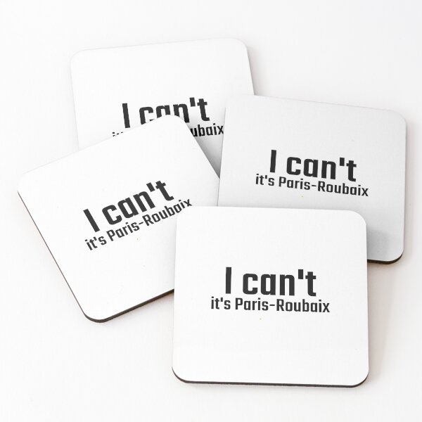 Item preview, I can't, it's Paris-Roubaix! designed and sold by Whatalifestyle.