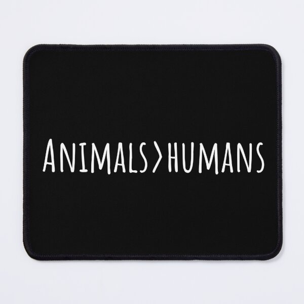 Item preview, Animals Are Greater Than Humans designed and sold by The Little Wood Cottage.