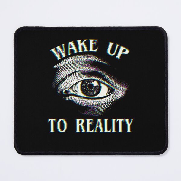 Item preview, Wake Up To Reality designed and sold by GraphifyArt.