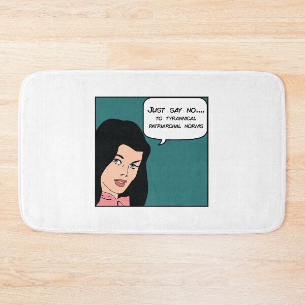 Item preview, Just Say No... To Tyrannical Patriarchal Norms designed and sold by CloakAndDaggers.