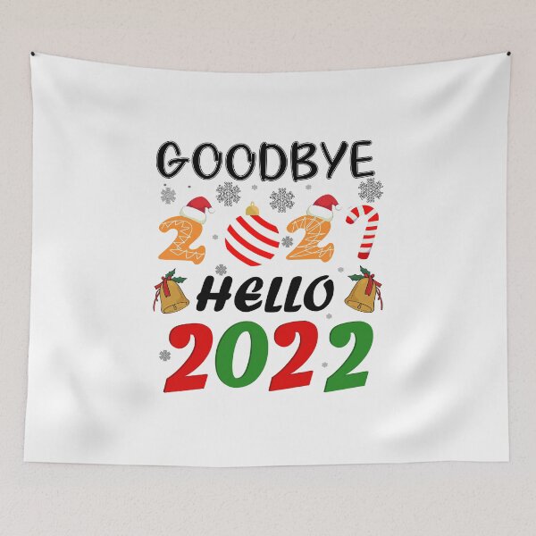 Item preview, 2022 Goodbye 2021 Hello 2022 Happy new year wishes  Christmas Is Coming ChristmasTree Merry Christmas Gift For Men Women, Kids ,Wife , 2022 designed and sold by piscado.