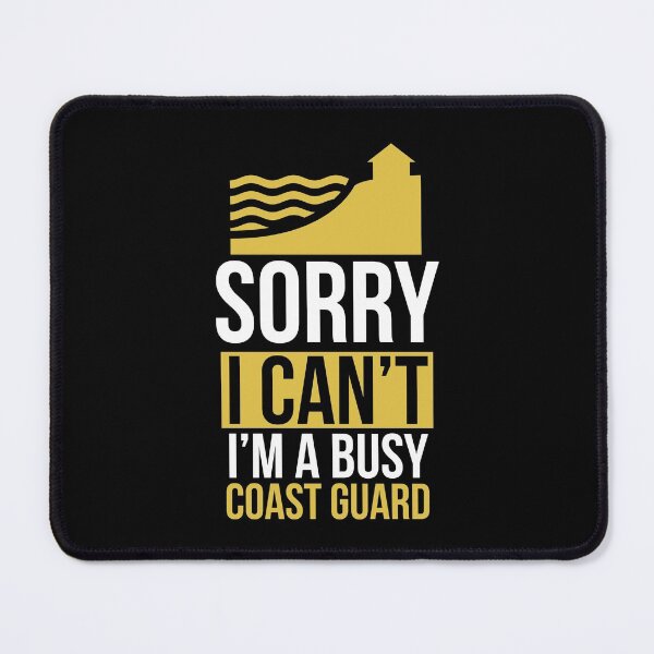 Item preview, Sorry I cant I am a busy coast guard designed and sold by Coasties.