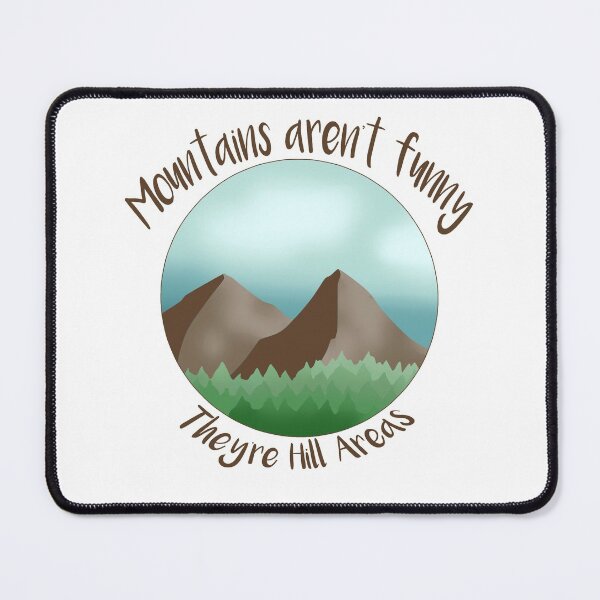 Item preview, Mountains aren't funny designed and sold by LArcherDesign.