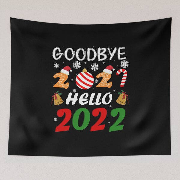 Item preview, 2220 Goodbye 2021 Hello 2022 Happy new year wishes  Christmas Is Coming ChristmasTree Merry Christmas Gift For Men Women, Kids ,Wife , 2022 designed and sold by piscado.