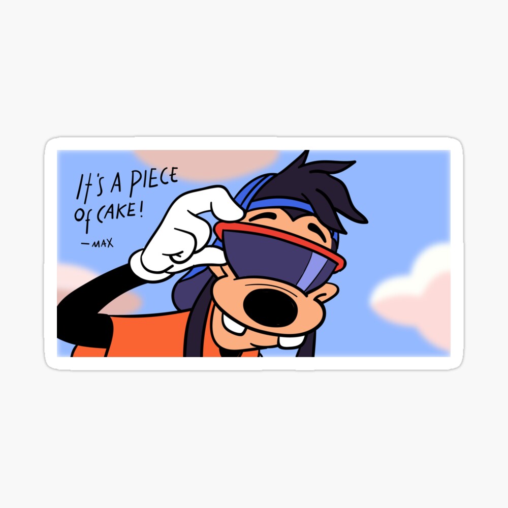 Max A Goofy Movie It S A Piece Of Cake Photographic Print By Saprila Redbubble