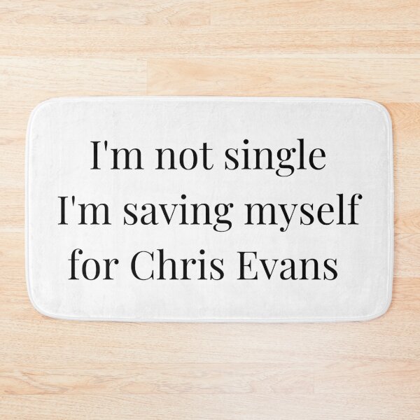 Item preview, i'm not single i'm saving myself for chris evans designed and sold by LannisterOnMars.