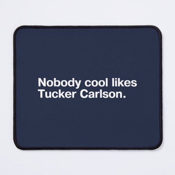 Item preview, Nobody cool likes Tucker Carlson.   designed and sold by WisokyPeyton.