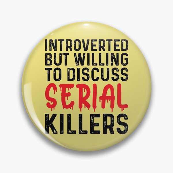 Item preview, Introverted But Willing To Discuss Serial Killers designed and sold by kamrankhan.