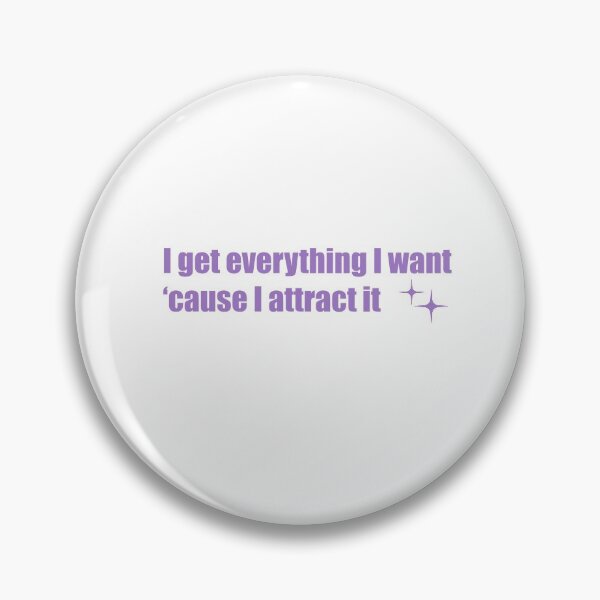 Item preview, I get evertything I want 'cause I attract it designed and sold by -eyesee.