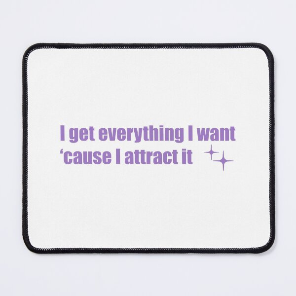 Item preview, I get evertything I want 'cause I attract it designed and sold by -eyesee.