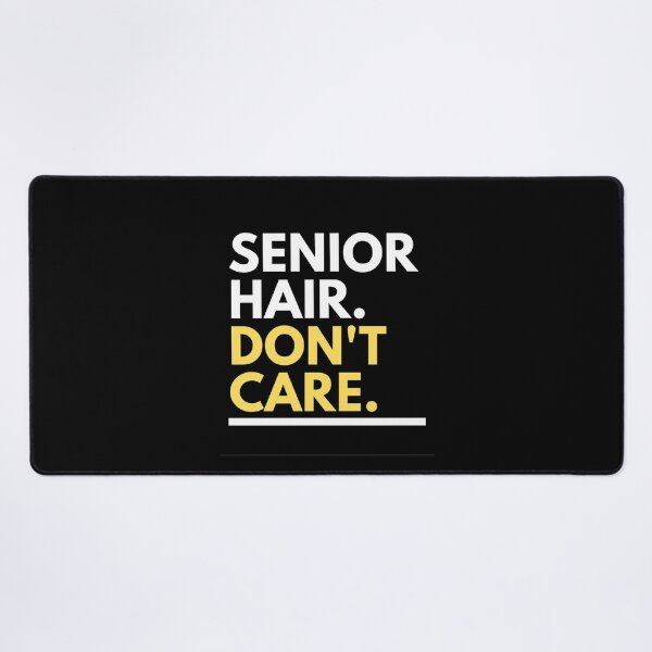 Item preview, Senior Hair. Don't Care. for College and High School Seniors designed and sold by friendlyspoon.