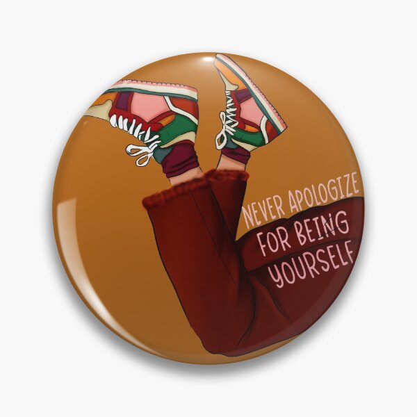 Item preview,  Never apologize for being yourself designed and sold by sweet dreamer.