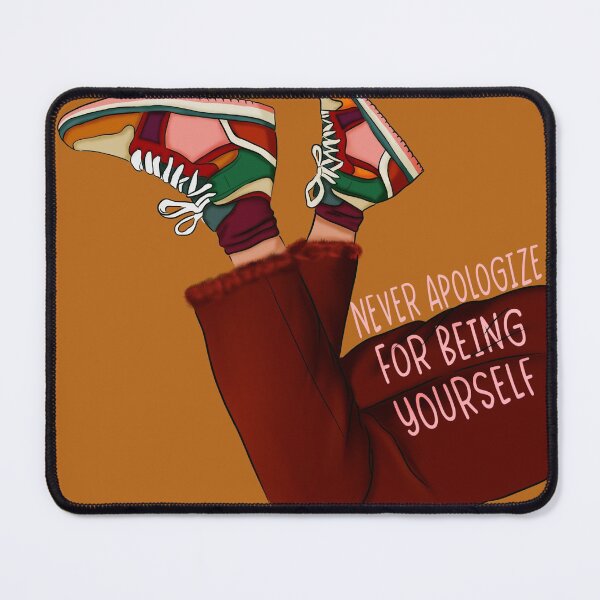Item preview,  Never apologize for being yourself designed and sold by sweet dreamer.