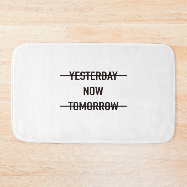 Item preview,  Y̶E̶S̶T̶E̶R̶D̶A̶Y̶ NOW T̶O̶M̶O̶R̶R̶O̶W̶ designed and sold by Montrepeneuer.
