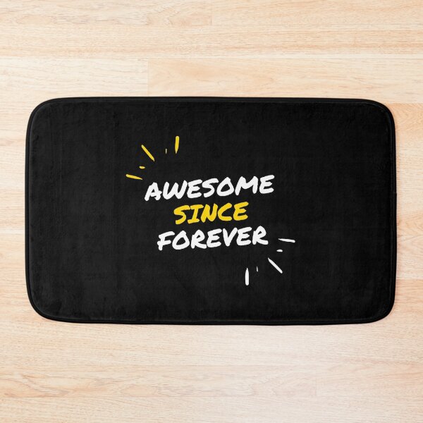 Item preview, Awesome Since Forever for Everyone's Birthday designed and sold by friendlyspoon.