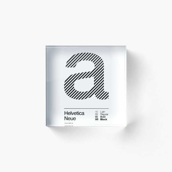 a .... Helvetica Neue (b) Acrylic Block