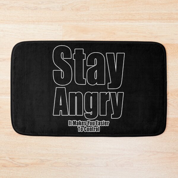 Item preview, Stay Angry It Makes You Easier To Control designed and sold by Jason Gilbert.