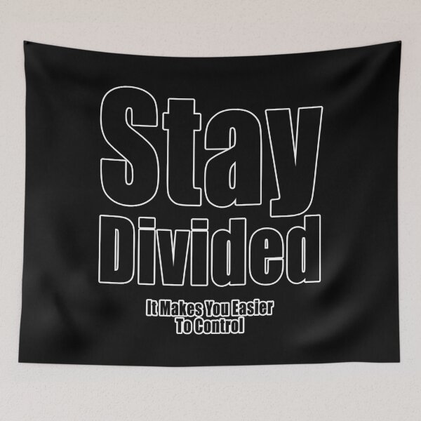 Item preview, Stay Divided It Makes You Easier To Control designed and sold by Jason Gilbert.