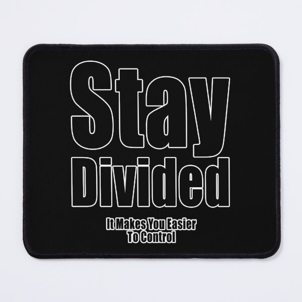 Item preview, Stay Divided It Makes You Easier To Control designed and sold by Jason Gilbert.