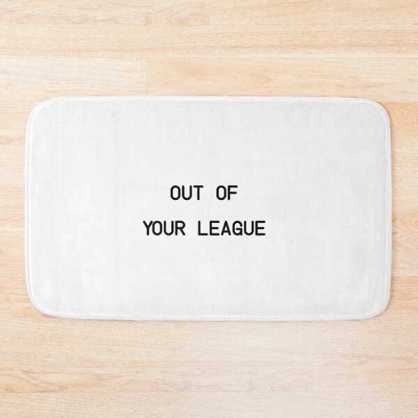 Item preview, Out Of Your League designed and sold by babydollchic.