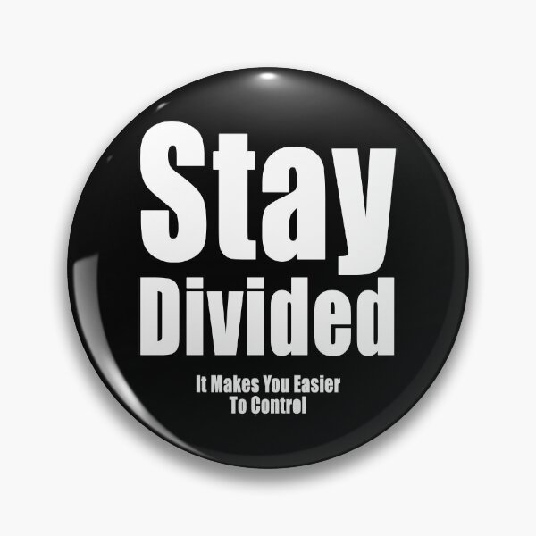 Item preview, Stay Divided It Makes You Easier To Control designed and sold by Jason Gilbert.
