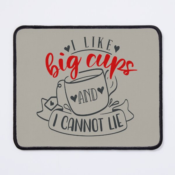Item preview, I Like Big Cups And I Cannot Lie designed and sold by FOX1999-Design.