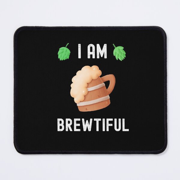 Item preview, I Am Brewtiful, All I Need Is Love And Beer designed and sold by SportyDogShop.