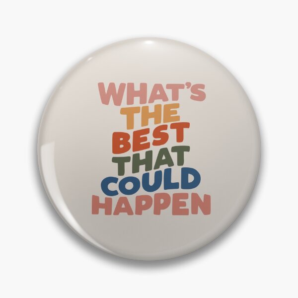 Item preview, What's The Best That Could Happen designed and sold by MotivatedType.