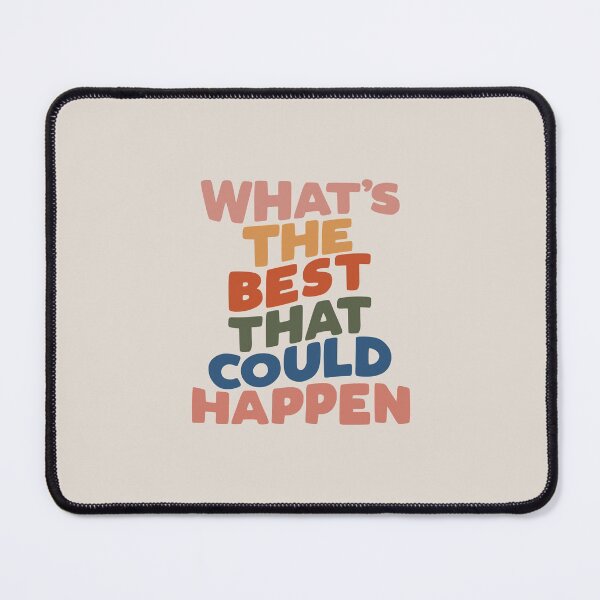 Item preview, What's The Best That Could Happen designed and sold by MotivatedType.