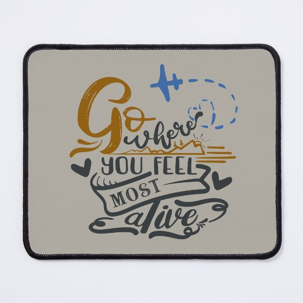 Item preview, Go Where You Feel Most Alive designed and sold by FOX1999-Design.