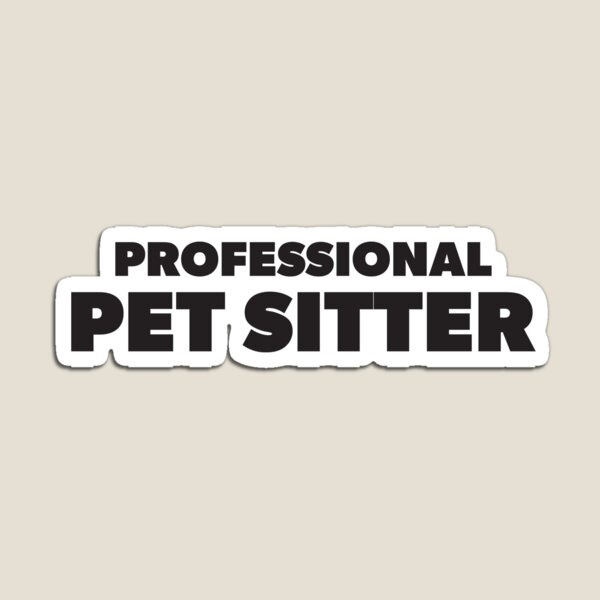 Item preview, Professional Pet Sitter designed and sold by RoguePixel.