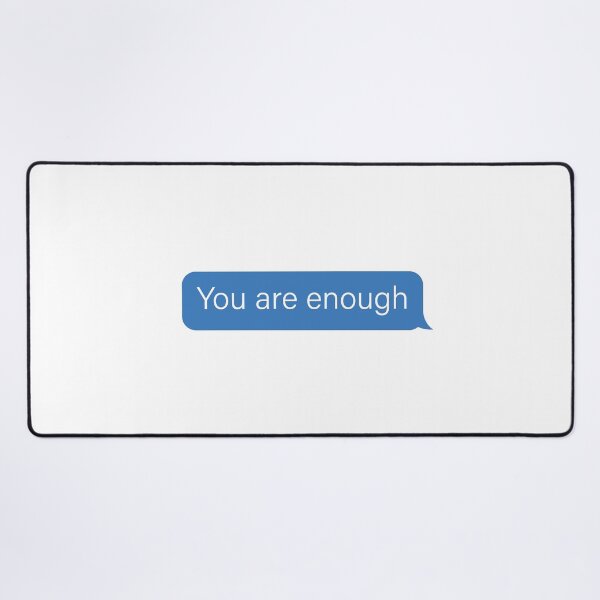 Item preview, You are enough text message designed and sold by Neon-astronaut1.