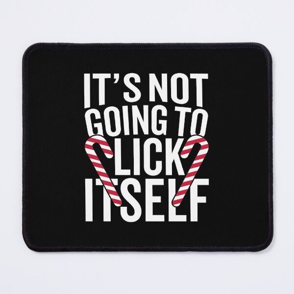 Item preview, Christmas Funny Its not going to lick itself Christmas   designed and sold by MollinS7.