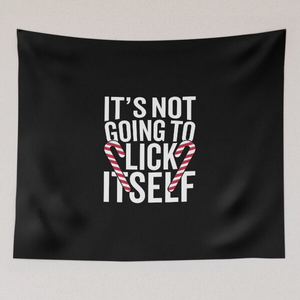 Item preview, Christmas Funny Its not going to lick itself Christmas   designed and sold by MollinS7.