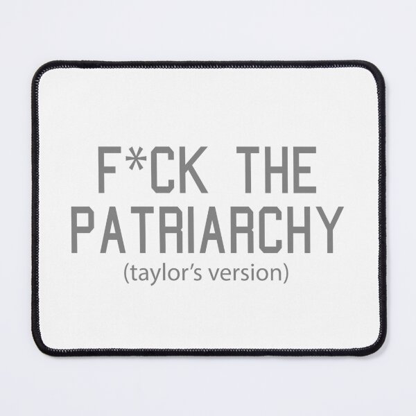 Item preview, F*ck the Patriarchy Taylor’s Version Quote designed and sold by Moreish.