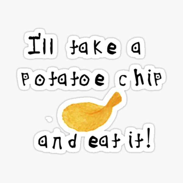 Je vais prendre une chips et la manger ! Sticker