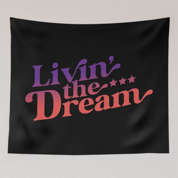 Item preview, Livin' The Dream designed and sold by JulianoZn97.