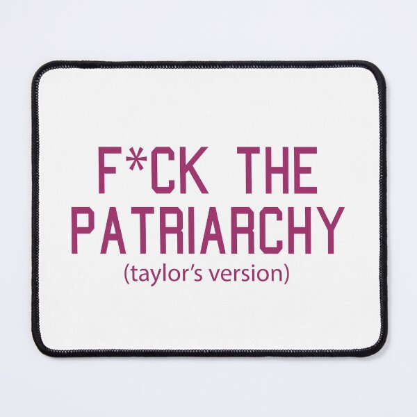 Item preview, F*ck the Patriarchy Taylor’s Version Quote designed and sold by Moreish.