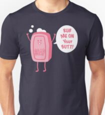 Rub Me On Your Butt! Unisex T-Shirt