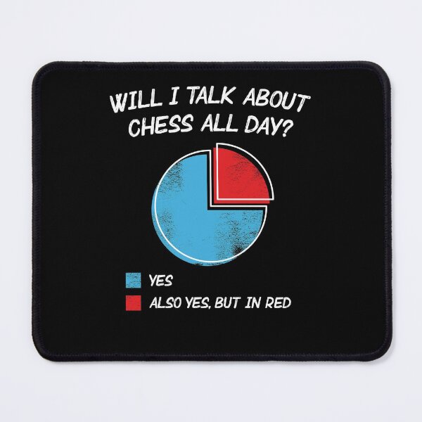 Item preview, Will I Talk About Chess All Day? designed and sold by ChessMadness.