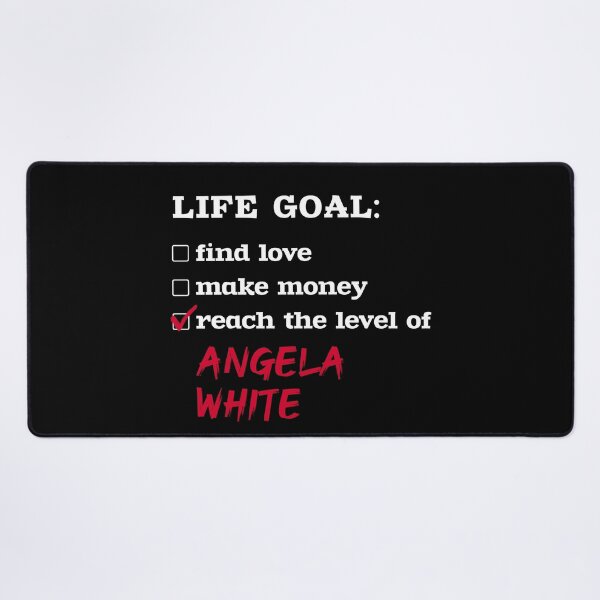 Item preview, Life goal - Angela White designed and sold by 2Girls1Shirt.