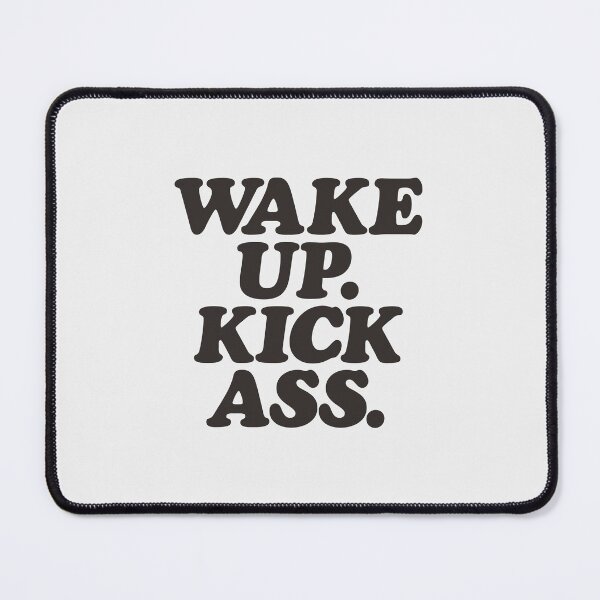 Item preview, Wake Up Kick Ass designed and sold by MotivatedType.