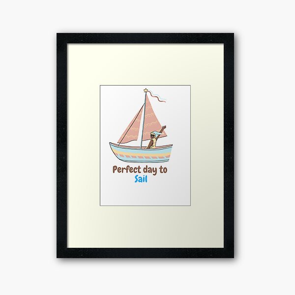Good Day To Sail, Perfect Day To Sail, Sailing Framed Art Print