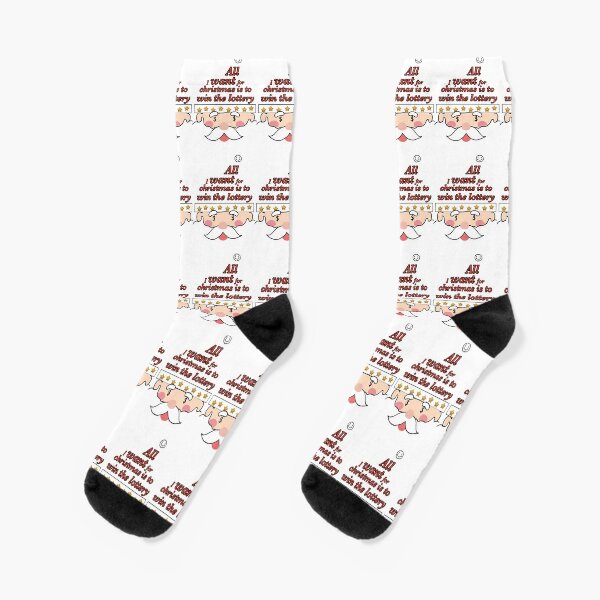 all i want for christmas is to win the lottery  Socks