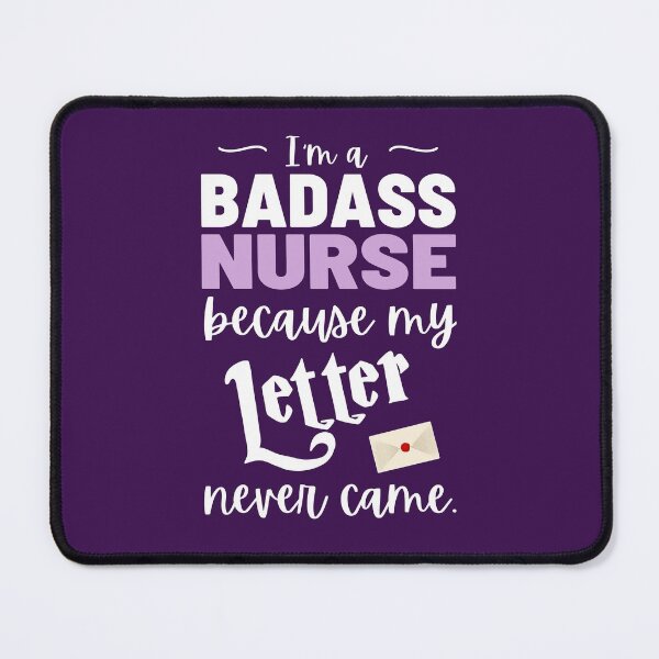 Item preview, I'm a badass nurse because my Letter never came designed and sold by KlaraMacinka.