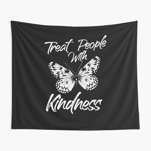 Treat People With Kindness Tapestries for Sale Redbubble