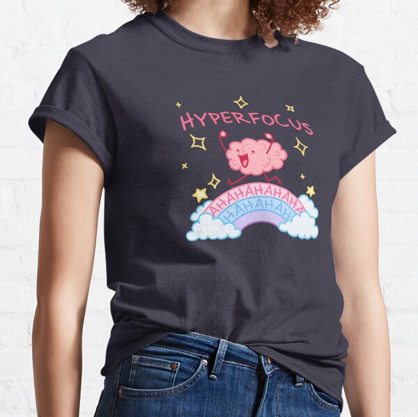 TDAH hyperfocalisé T-shirt classique